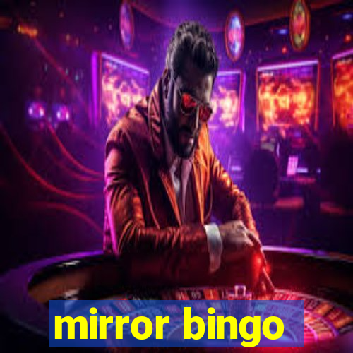 mirror bingo